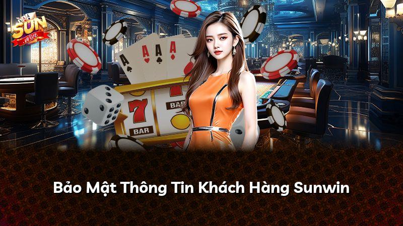Bảo Mật Thông Tin Khách Hàng Sunwin