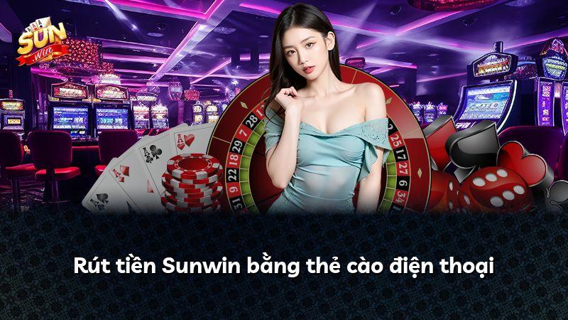 Rút tiền Sunwin bằng thẻ cào điện thoại