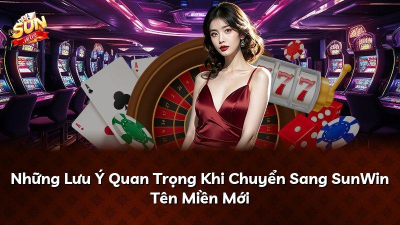 Những Lưu Ý Quan Trọng Khi Chuyển Sang SunWin Tên Miền Mới