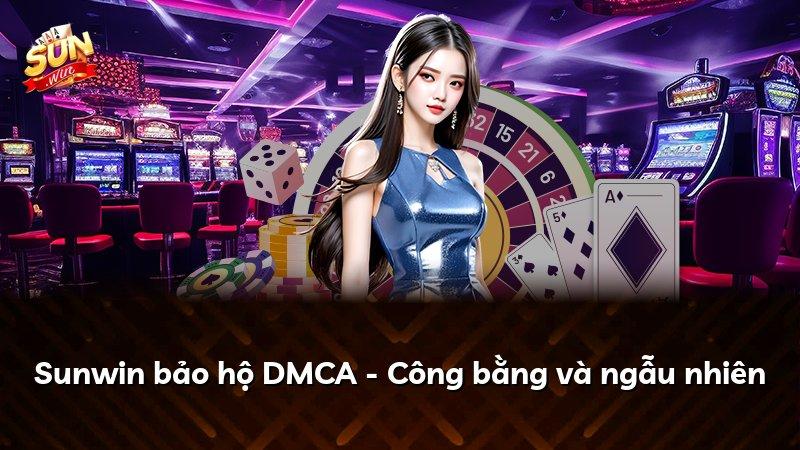 Sunwin bảo hộ DMCA - Công bằng và ngẫu nhiên